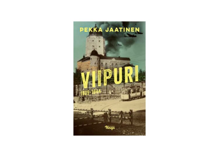 Viipuri palaa, mutta keltaiset raitiovaunut jatkavat kulkuaan Pekka Jaatisen hienossa romaanissa Viipuri 1939–1944.